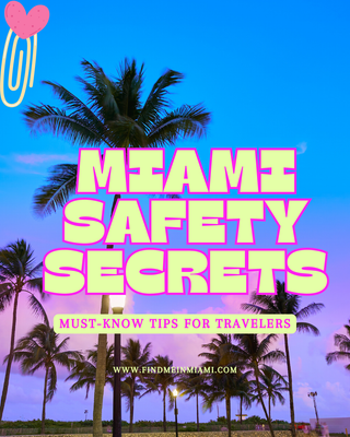 Miami Safety Secrets : Must-Know Tips for travelers